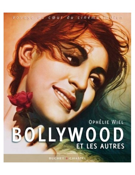 Bollywood et les autres : Voyage au coeur du cinéma indien